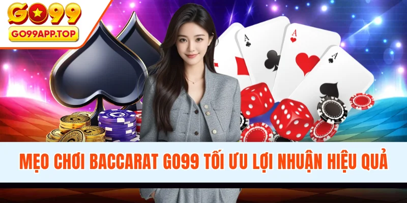 Mẹo chơi baccarat GO99