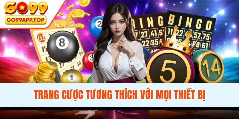 Trang cược tương thích với mọi thiết bị